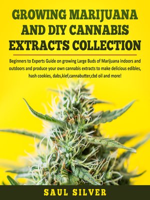cover image of Growing Marijuana and DIY Cannabis Extracts Collection